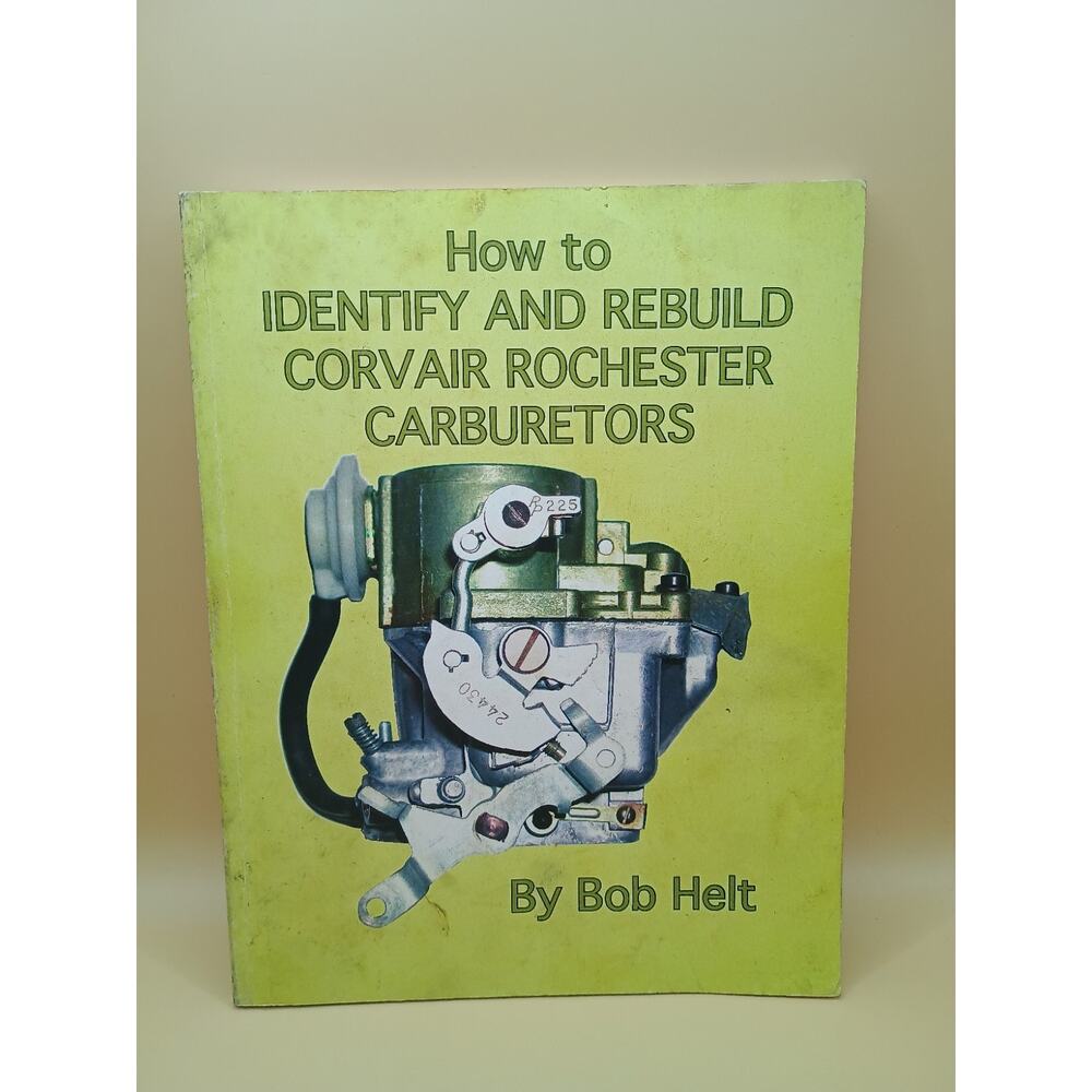 How to Identify and Rebuild Corvair Rochester Carburetors by Bob Helt